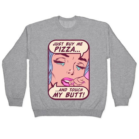 Just Buy My Pizza And Touch My Butt- vintage comics Crewneck Sweatshirt